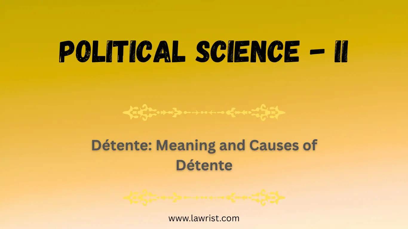 Détente: Meaning and Causes of Détente